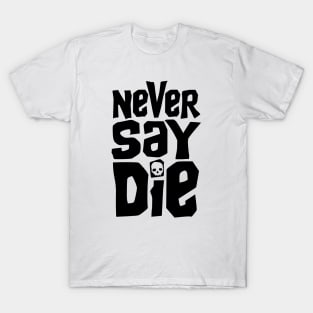 Goonies Never Say Die T-Shirt